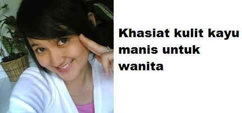khasiat kulit kayu manis untuk wanita
